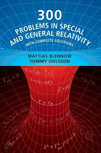 300 Problems in Special and General Relativity: With Complete Solutions.