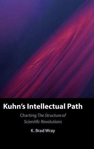 Kuhn's Intellectual Path: Charting The Structure of Scientific Revolutions.