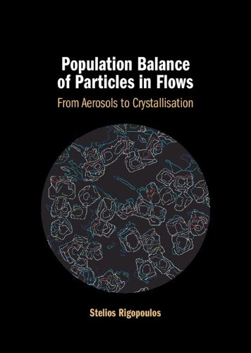 Population Balance of Particles in Flows: From Aerosols to Crystallisation.