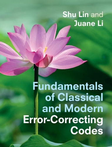 Fundamentals of Classical and Modern Error-Correcting Codes.
