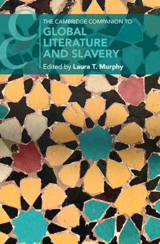 The Cambridge Companion to Global Literature and Slavery.