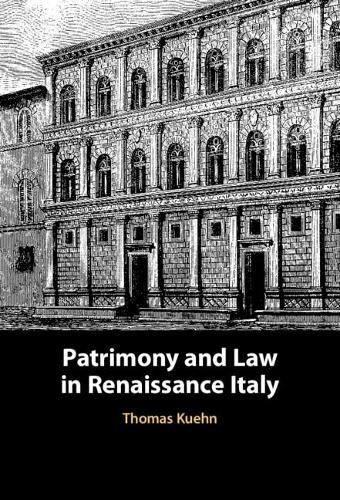 Patrimony and Law in Renaissance Italy.