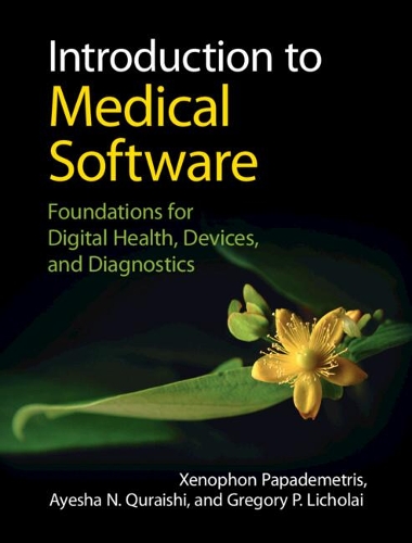 Introduction to Medical Software: Foundations for Digital Health, Devices, and Diagnostics.