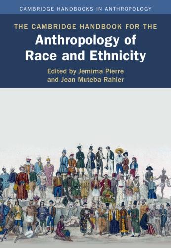 The Cambridge Handbook for the Anthropology of Race and Ethnicity.