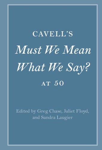 Cavell's Must We Mean What We Say? at 50.