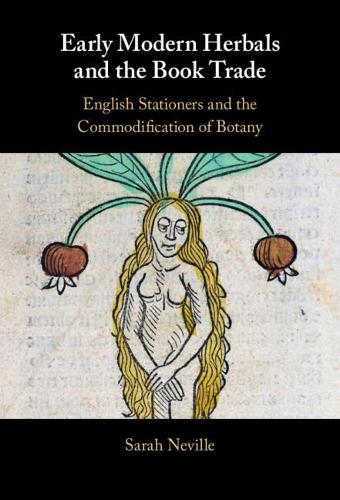 Early Modern Herbals and the Book Trade: English Stationers and the Commodification of Botany.