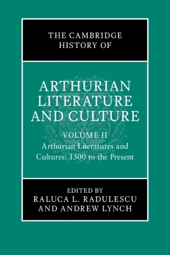 The Cambridge History of Arthurian Literature and Culture. Volume 2.