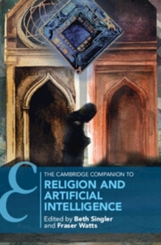 The Cambridge Companion to Religion and Artificial Intelligence.