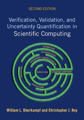 Verification, Validation, and Uncertainty Quantification in Scientific Computing. 2nd Revised edition