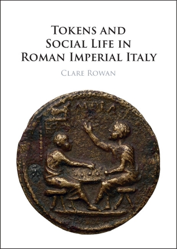 Tokens and Social Life in Roman Imperial Italy.