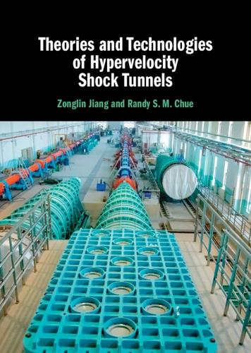 Theories and Technologies of Hypervelocity Shock Tunnels.