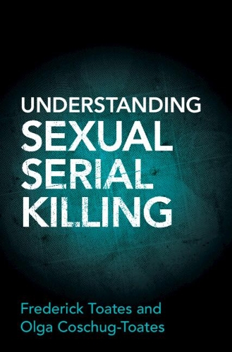 Understanding Sexual Serial Killing.