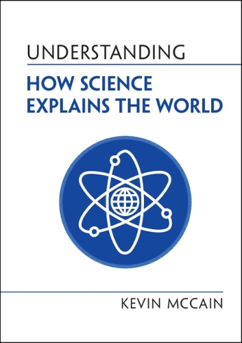 Understanding How Science Explains the World.
