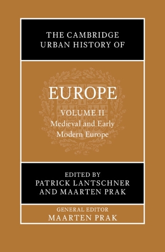 The Cambridge Urban History of Europe. Volume 2.