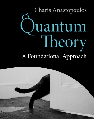 Quantum Theory: A Foundational Approach.