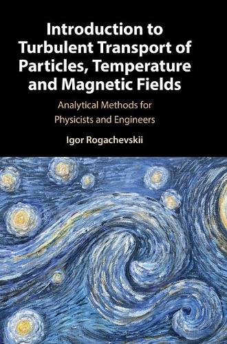 Introduction to Turbulent Transport of Particles, Temperature and Magnetic Fields: Analytical Methods for Physicists and Engineers.