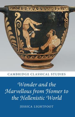 Wonder and the Marvellous from Homer to the Hellenistic World.