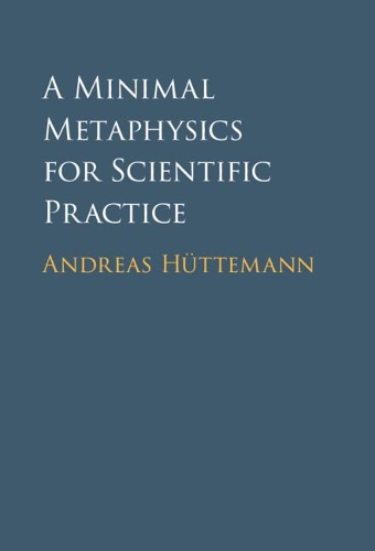 A Minimal Metaphysics for Scientific Practice.