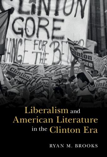 Liberalism and American Literature in the Clinton Era.