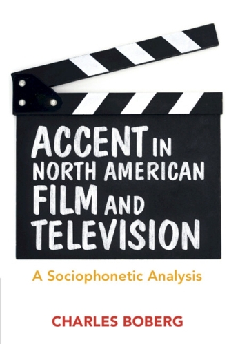 Accent in North American Film and Television: A Sociophonetic Analysis.