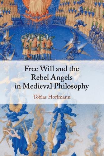 Free Will and the Rebel Angels in Medieval Philosophy.