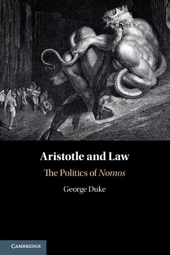Aristotle and Law: The Politics of Nomos.