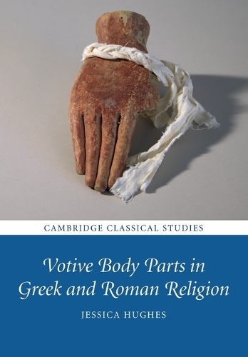 Votive Body Parts in Greek and Roman Religion.