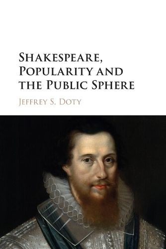 Shakespeare, Popularity and the Public Sphere.