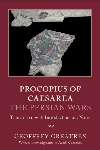 Procopius of Caesarea: The Persian Wars: Translation, with Introduction and Notes.