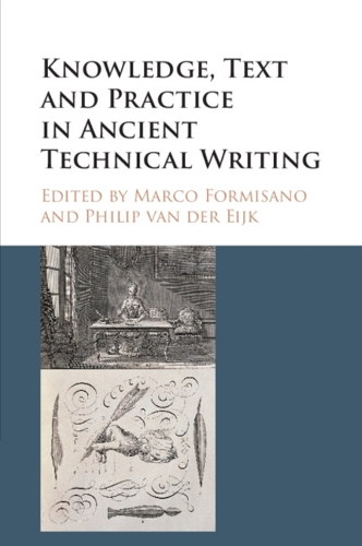 Knowledge, Text and Practice in Ancient Technical Writing.