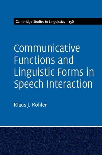 Communicative Functions and Linguistic Forms in Speech Interaction: Volume 156.