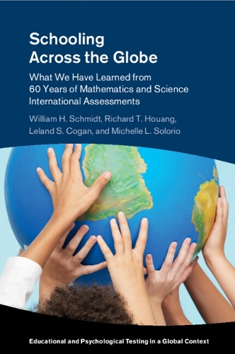 Schooling Across the Globe: What We Have Learned from 60 Years of Mathematics and Science International Assessments.