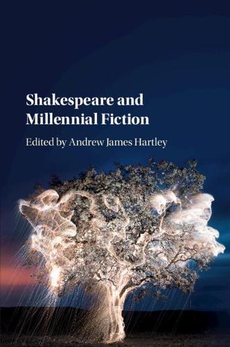 Shakespeare and Millennial Fiction.