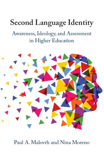 Second Language Identity: Awareness, Ideology, and Assessment in Higher Education.