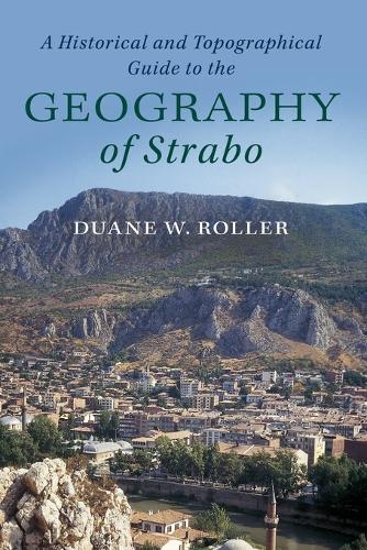 A Historical and Topographical Guide to the Geography of Strabo.