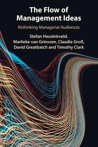 The Flow of Management Ideas: Rethinking Managerial Audiences.