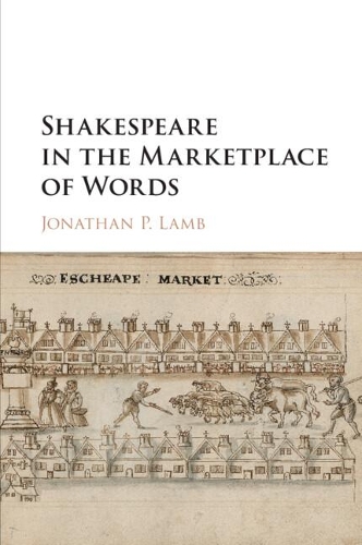 Shakespeare in the Marketplace of Words.