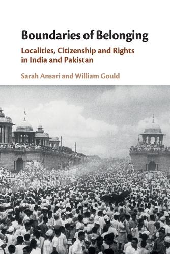 Boundaries of Belonging: Localities, Citizenship and Rights in India and Pakistan.