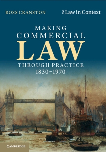 Making Commercial Law Through Practice 1830-1970.