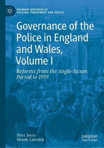 Governance of the Police in England and Wales. Volume I