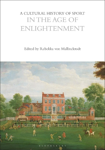A Cultural History of Sport in the Age of Enlightenment.