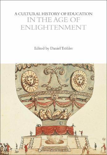 A Cultural History of Education in the Age of Enlightenment.