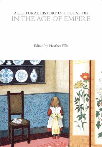 A Cultural History of Education in the Age of Empire.