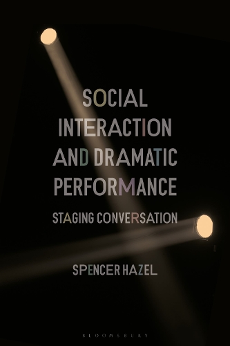 Social Interaction and Dramatic Performance: Staging Conversation.