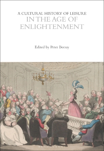 A Cultural History of Leisure in the Age of Enlightenment.