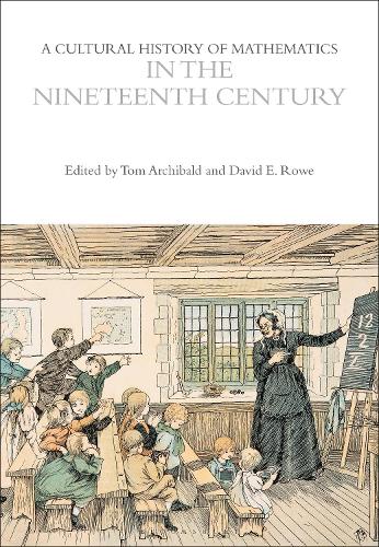 A Cultural History of Mathematics in the Nineteenth Century.