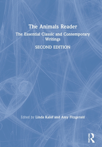 The Animals Reader: The Essential Classic and Contemporary Writings. 2nd edition