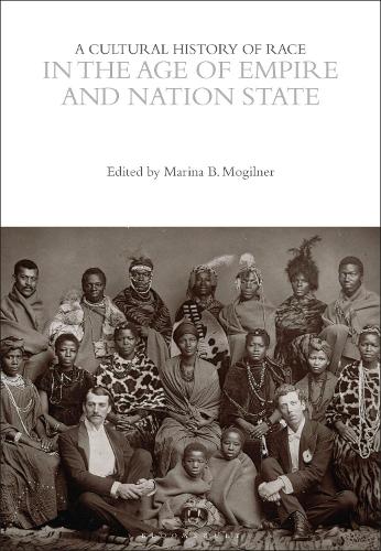 A Cultural History of Race in the Age of Empire and Nation State.