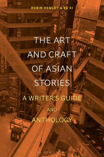 The Art and Craft of Asian Stories: A Writer's Guide and Anthology.