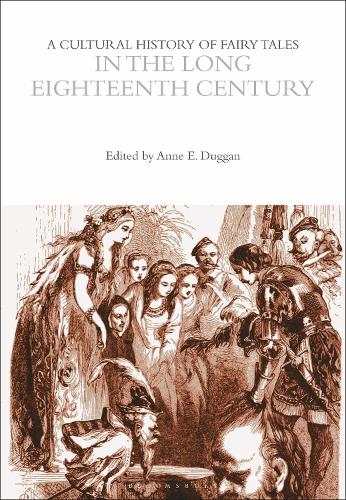 A Cultural History of Fairy Tales in the Long Eighteenth Century.